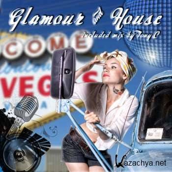 Glamour & House (Mix By Tony C) (2011)
