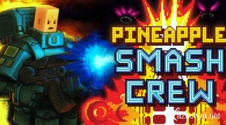 Pineapple Smash Crew v1.00.15 -  