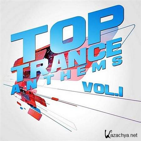 VA - Top Trance Anthems Vol 1 (Nation Of Epic Melodic & Progressive Hardtrance) (2012)