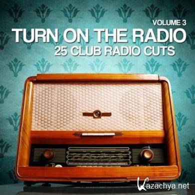 Turn On the Radio Vol.3: 25 Club Radio Cuts (2012).MP3