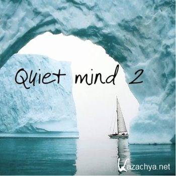 Quiet Mind 2 (Music for Relaxation, Meditation, Yoga, Massage and Spa) (2012)