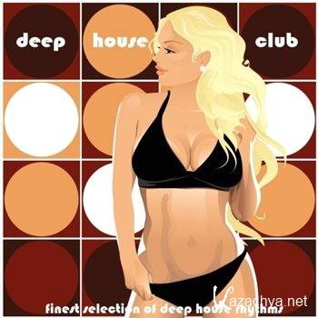 Deep House Club (Finest Selection of Deep House Rhythms) (2012)