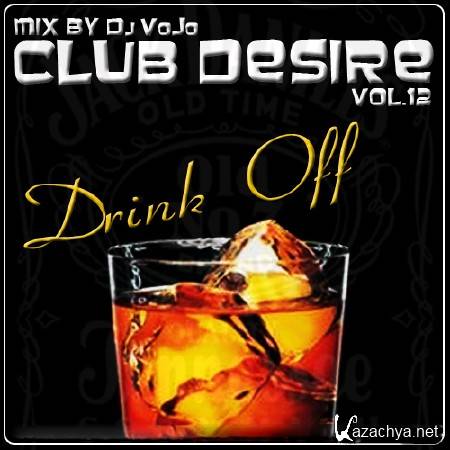 Dj VoJo - CLUB DESIRE vol. 12: Drink Off (2012)