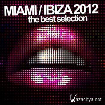 Miami Ibiza 2012 (The Best Selection) (2012)