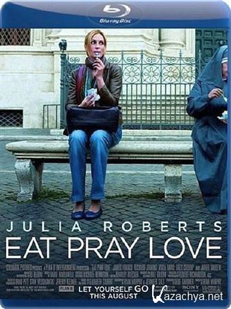 , ,  / Eat Pray Love [  / Theatrical Cut] (2010) BDRip-AVC