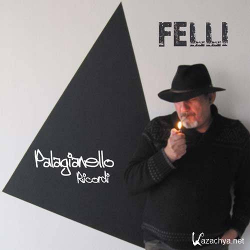 Felli - Palagianello Ricordi (2012) EP