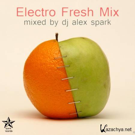dj Alex Spark - Electro Fresh Mix (2012)
