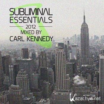 Subliminal Essentials 2012 Mixed By Carl Kennedy (2012)