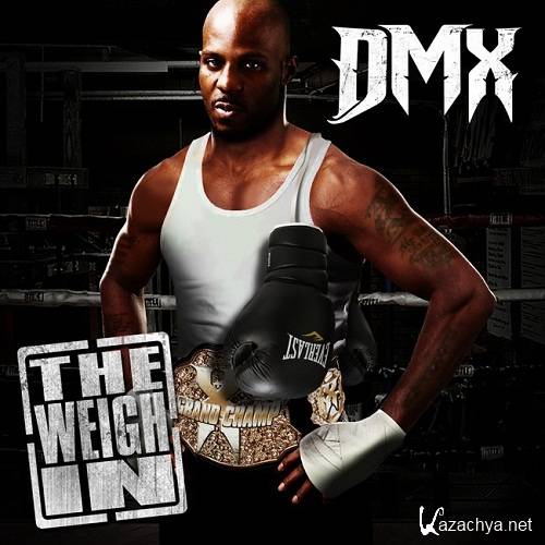 DMX - The Weigh In (2012)