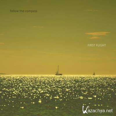 Follow The Compass - First Flight (2012)