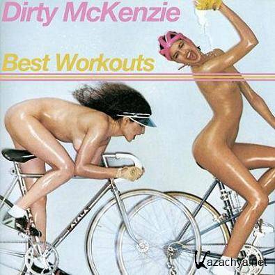 Dirty Mckenzie - Best Workouts (2012)