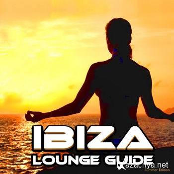 Ibiza Lounge Guide (Top Sunset Cafe Relax Chillout Del Mar) (2012)