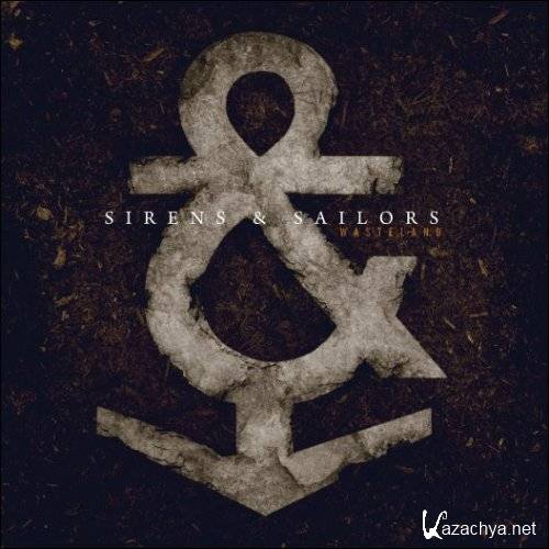 Sirens & Sailors  Wasteland [EP] (2012)