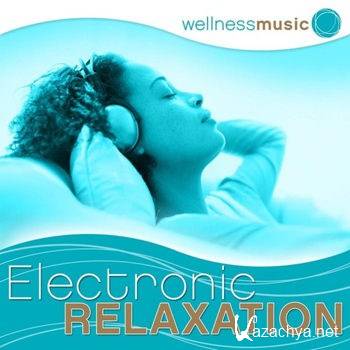 Wellness Music: Electronic Relaxation (2011)
