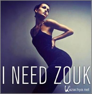 VA - I Need Zouk (2012)