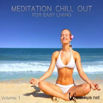 Meditation Chill Out Vol 1 (Finest Lounge Tunes for Easy Living) (2012)