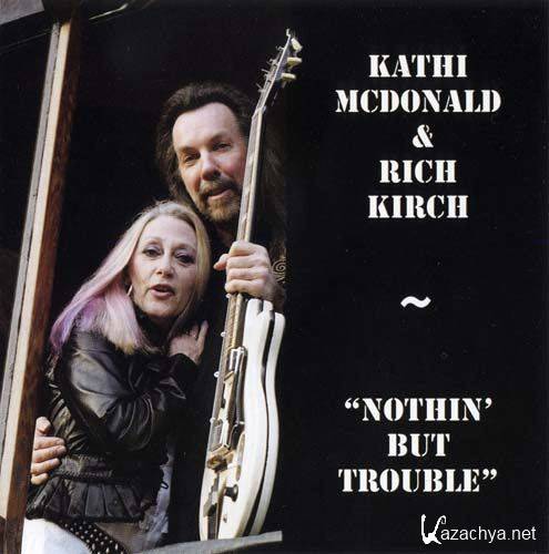 Kathi McDonald and Rich Kirch - Nothin' But Trouble (2012)