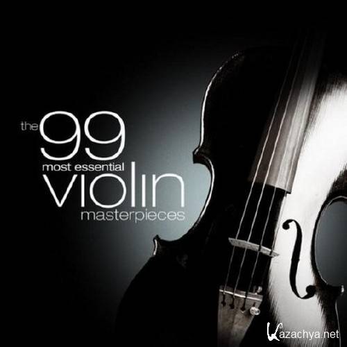 The 99 Most Essential Violin Masterpieces (2010)