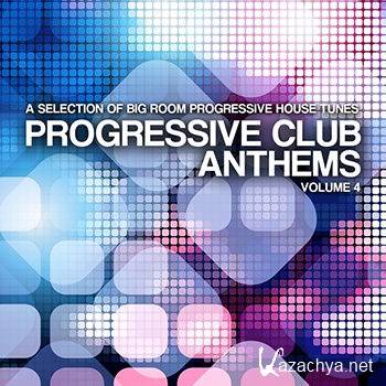 Progressive Club Anthems Vol 4 (A Selection of Big Room Progressive House Tunes) (2012)