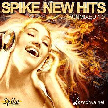 Spike New Hits Unmixed 1.0 (2012)