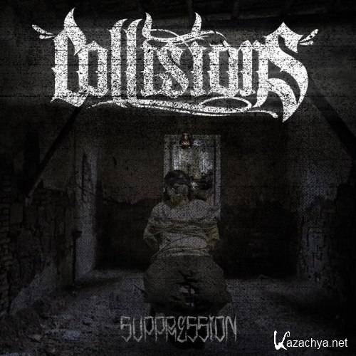 Collisions - Suppression [EP] (2012)