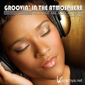 Groovin' In The Atmosphere Vol 3 (2012)