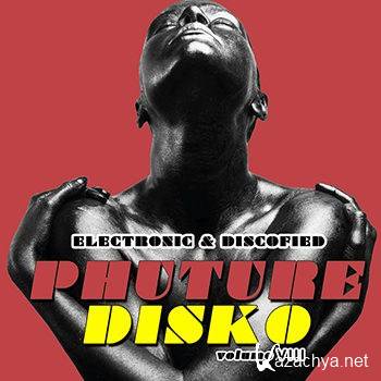 Phuture Disko Vol 8 (Electrified & Discofied) (2012)