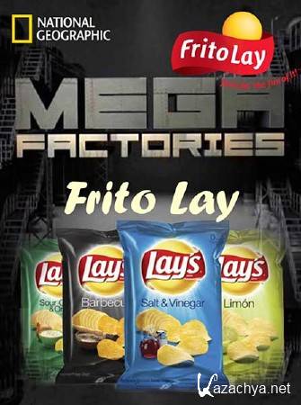 .   / Megafactories. Frito Lay (2011) SATRip 