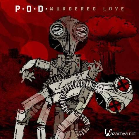 P.O.D. - Murdered Love (2012)