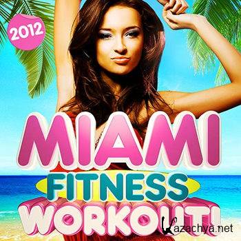 Miami Fitness Crew - Miami Fitness Beach Workout Mix 2012 (2012)