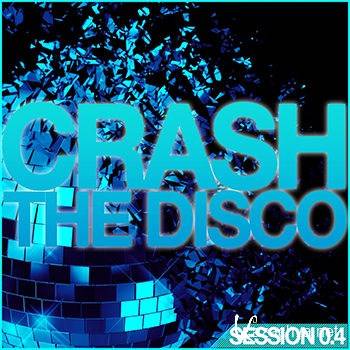 Crash the Disco (Session 0.4) (2012)