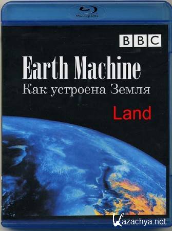 BBC:   .  / : Earth Machine. Land (2011) SATRip 