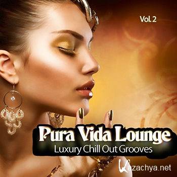 Pura Vida Lounge Vol 2 (Luxury Chill Out Grooves) (2012) Pura Vida Lounge Vol 2 (Luxury Chill Out Grooves) (2012)