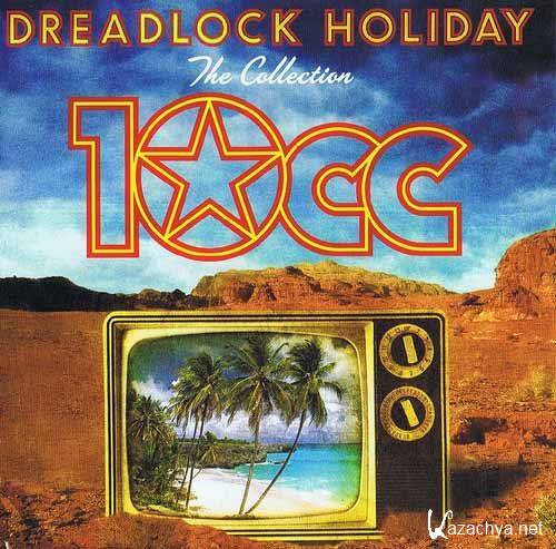 10CC - Dreadlock Holiday (The Collection) (2012)