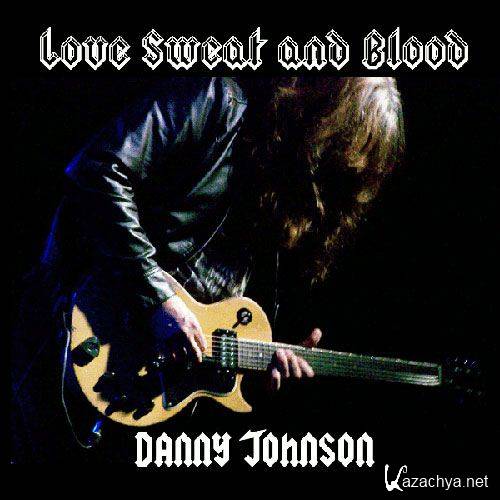 Danny Johnson - Love Sweat and Blood (2012)