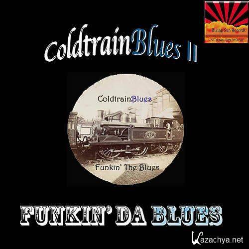 ColdtrainBlues II - Funkin' Da Blues (2012)