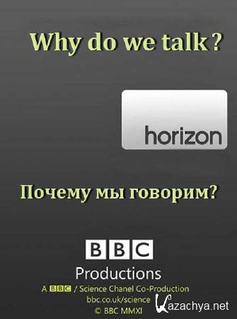 BBC:    / : Why do we talk? (2011) SATRip 