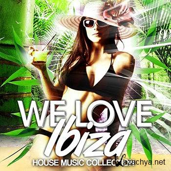 We Love Ibiza 2012 (House Music Collection) (2012)