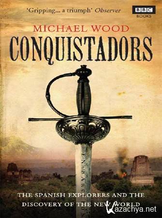 : .   / : Conquistadors. The fall of the Aztec (2011) DVDRip 
