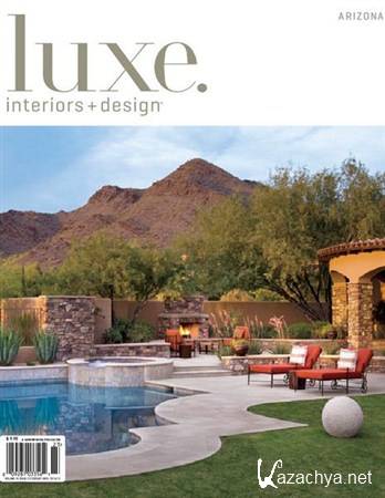 Luxe Interiors + Design -  Vol.10 No. 3 (Arizona)