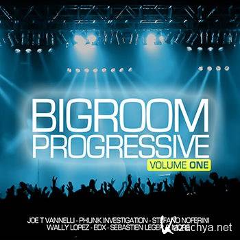 Bigroom Progressive Volume One (2012)