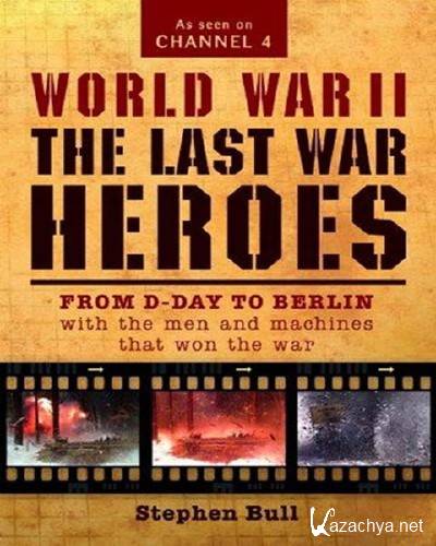   :    / Last War Heroes The Battle For Caen (2012) SATRip