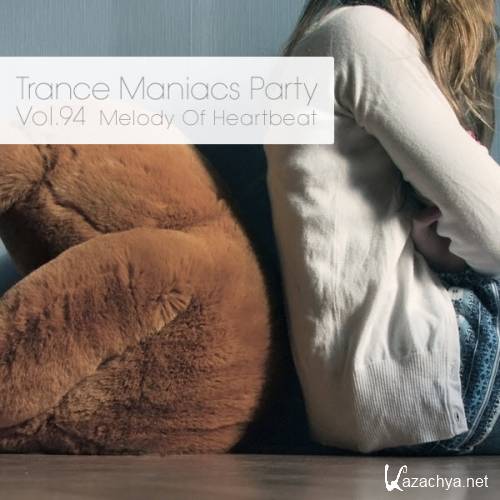 Trance Maniacs Party: Melody Of Heartbeat #94 (2012)