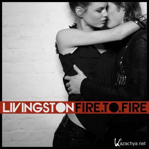 Livingston - Fire to Fire (2012)