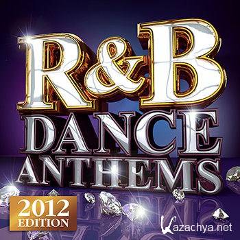 R & B Chartstars - R&B Dance Anthems - The Best Top 40 RnB Club Floorfillers for 2012 (2012)