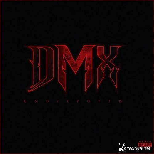 DMX - Undisputed (Deluxe Edition) (2012)
