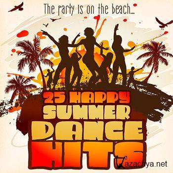 25 Happy Summer Dance Hits (The Party Is On the Beach) (2012)