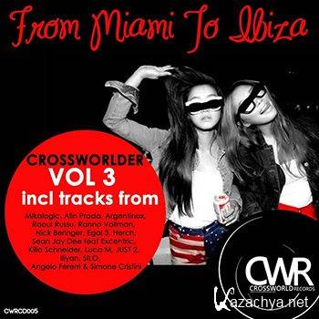 Crossworlder Vol 3: From Miami To Ibiza (2012)