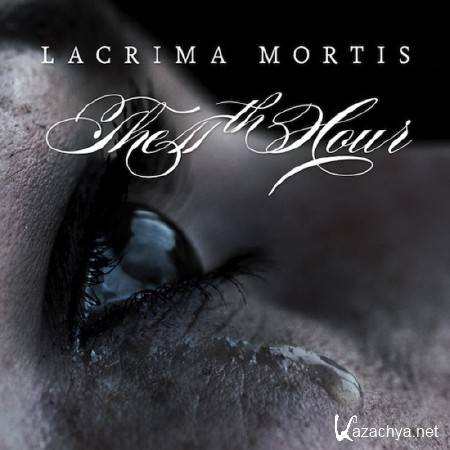 The 11th Hour - Lacrima Mortis (2012)