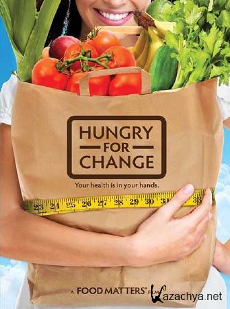  :   / Food Matters: Hungry For Change (2012) WEBRip 